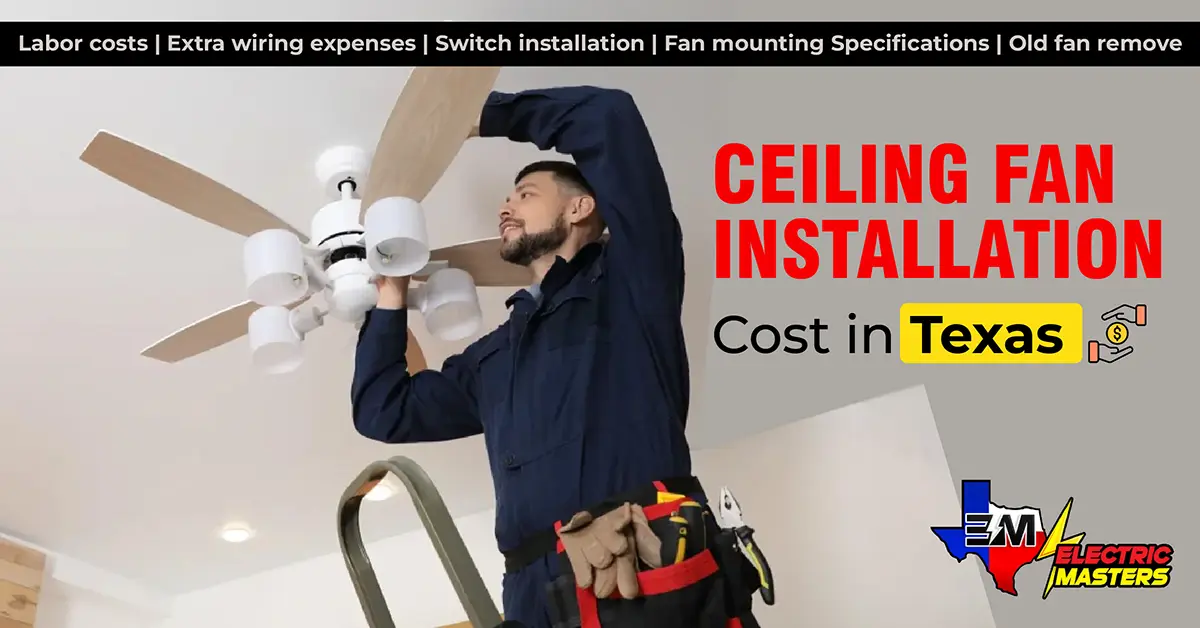 Ceiling Fan Installation Cost in Texas