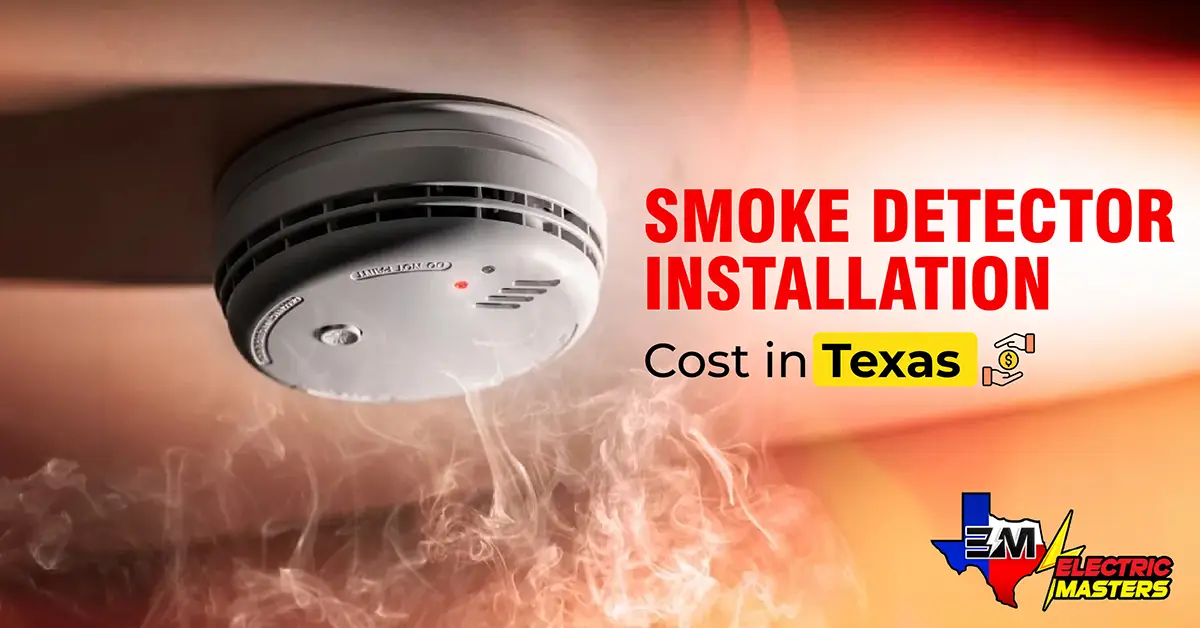 Smoke Detector Installation Cost in Texas